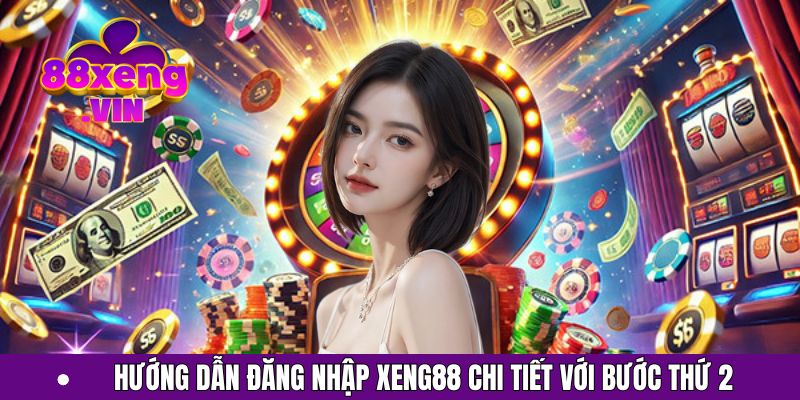 Hướng dẫn Đăng nhập Xeng88 chi tiết với bước thứ 2