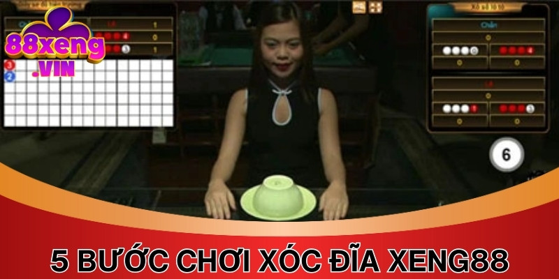 5 bước chơi xóc đĩa Xeng88 cho newbie